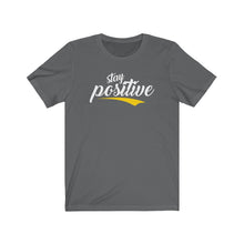 Load image into Gallery viewer, Copy of Unisex Jersey Short Sleeve Tee - stay positive