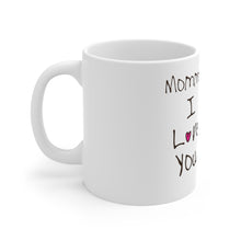 Load image into Gallery viewer, Ceramic Mug 11oz - mommy i love you -happy Mother's Day