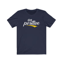 Load image into Gallery viewer, Copy of Unisex Jersey Short Sleeve Tee - stay positive
