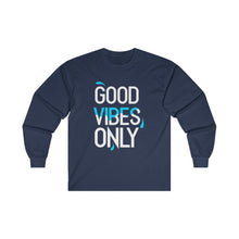 Load image into Gallery viewer, Ultra Cotton Long Sleeve Tee - good vibes only