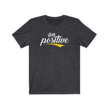 Load image into Gallery viewer, Copy of Unisex Jersey Short Sleeve Tee - stay positive