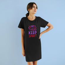 Load image into Gallery viewer, Organic T-Shirt Dress - hi there keep spirit