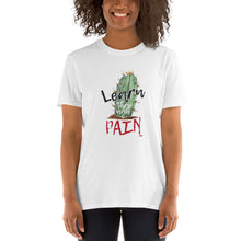 Load image into Gallery viewer, Short-Sleeve Unisex T-Shirt - Learn through pain