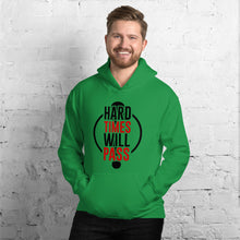 Load image into Gallery viewer, Unisex Hoodie - hard times will pass