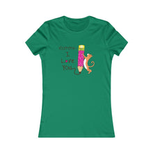 Load image into Gallery viewer, Women&#39;s Favorite Tee mommy i love you -happy Mother&#39;s Day
