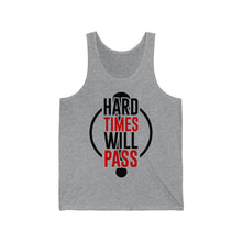 Load image into Gallery viewer, Unisex Jersey Tank -hard times will pass
