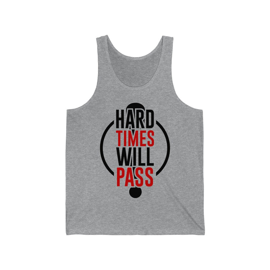 Unisex Jersey Tank -hard times will pass