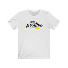 Load image into Gallery viewer, Unisex Jersey Short Sleeve Tee - stay positive
