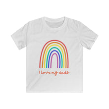 Load image into Gallery viewer, Kids Softstyle Tee   i love my dads
