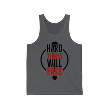 Load image into Gallery viewer, Unisex Jersey Tank -hard times will pass
