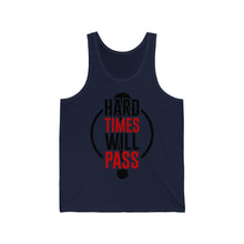 Load image into Gallery viewer, Unisex Jersey Tank -hard times will pass
