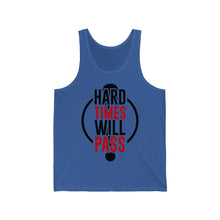 Load image into Gallery viewer, Unisex Jersey Tank -hard times will pass
