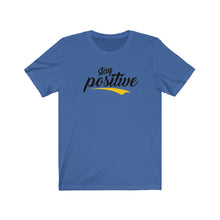 Load image into Gallery viewer, Unisex Jersey Short Sleeve Tee - stay positive
