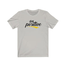 Load image into Gallery viewer, Unisex Jersey Short Sleeve Tee - stay positive
