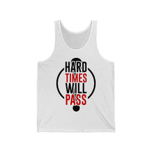 Load image into Gallery viewer, Unisex Jersey Tank -hard times will pass
