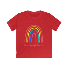 Load image into Gallery viewer, Kids Softstyle Tee   i love my dads
