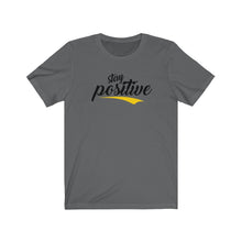 Load image into Gallery viewer, Unisex Jersey Short Sleeve Tee - stay positive
