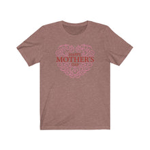 Load image into Gallery viewer, Unisex Jersey Short Sleeve Tee -happy Mother&#39;s Day
