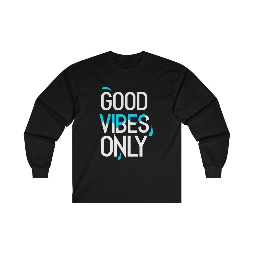 Ultra Cotton Long Sleeve Tee - good vibes only