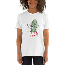 Load image into Gallery viewer, Short-Sleeve Unisex T-Shirt - Learn through pain
