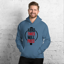 Load image into Gallery viewer, Unisex Hoodie - hard times will pass
