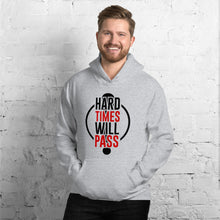 Load image into Gallery viewer, Unisex Hoodie - hard times will pass
